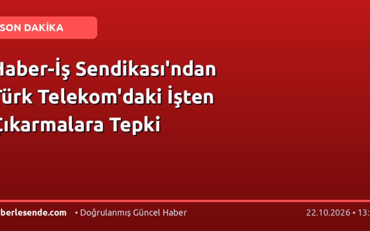 Haber-İş Sendikası'ndan Türk Telekom'daki İşten Çıkarmalara Tepki