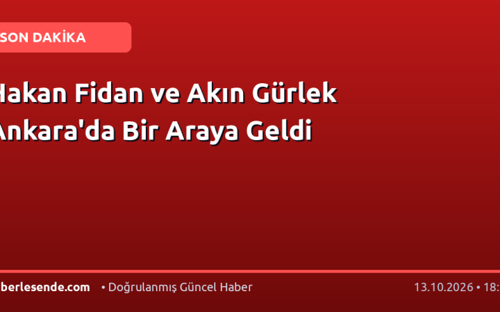 Hakan Fidan ve Akın Gürlek Ankara'da Bir Araya Geldi