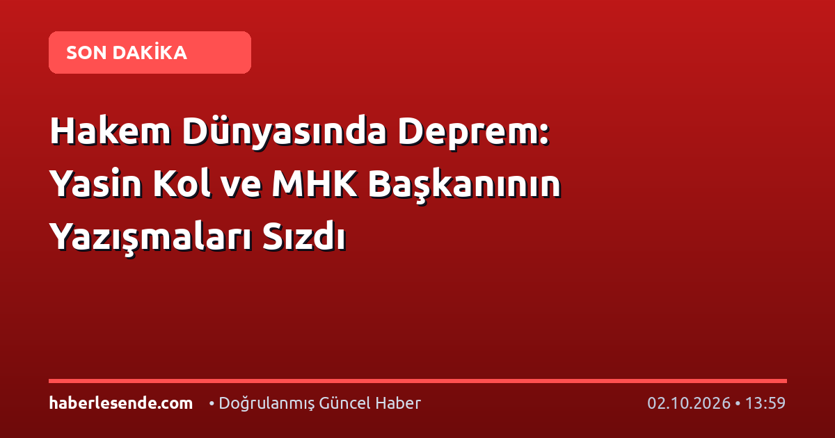 Hakem Dünyasında Deprem: Yasin Kol ve MHK Başkanının Yazışmaları Sızdı
