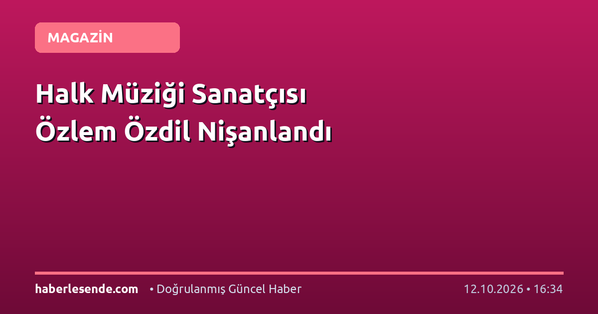 Halk Müziği Sanatçısı Özlem Özdil Nişanlandı