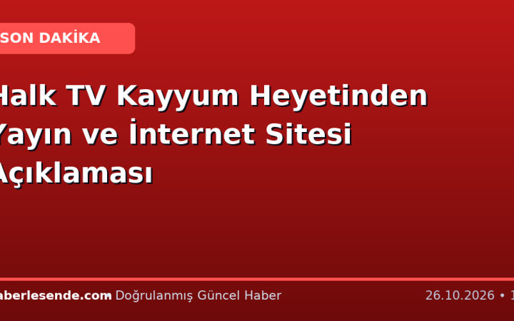 Halk TV Kayyum Heyetinden Yayın ve İnternet Sitesi Açıklaması