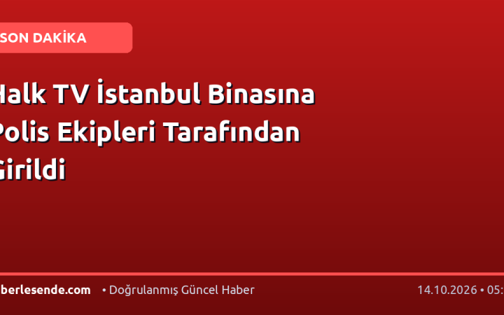 Halk TV İstanbul Binasına Polis Ekipleri Tarafından Girildi