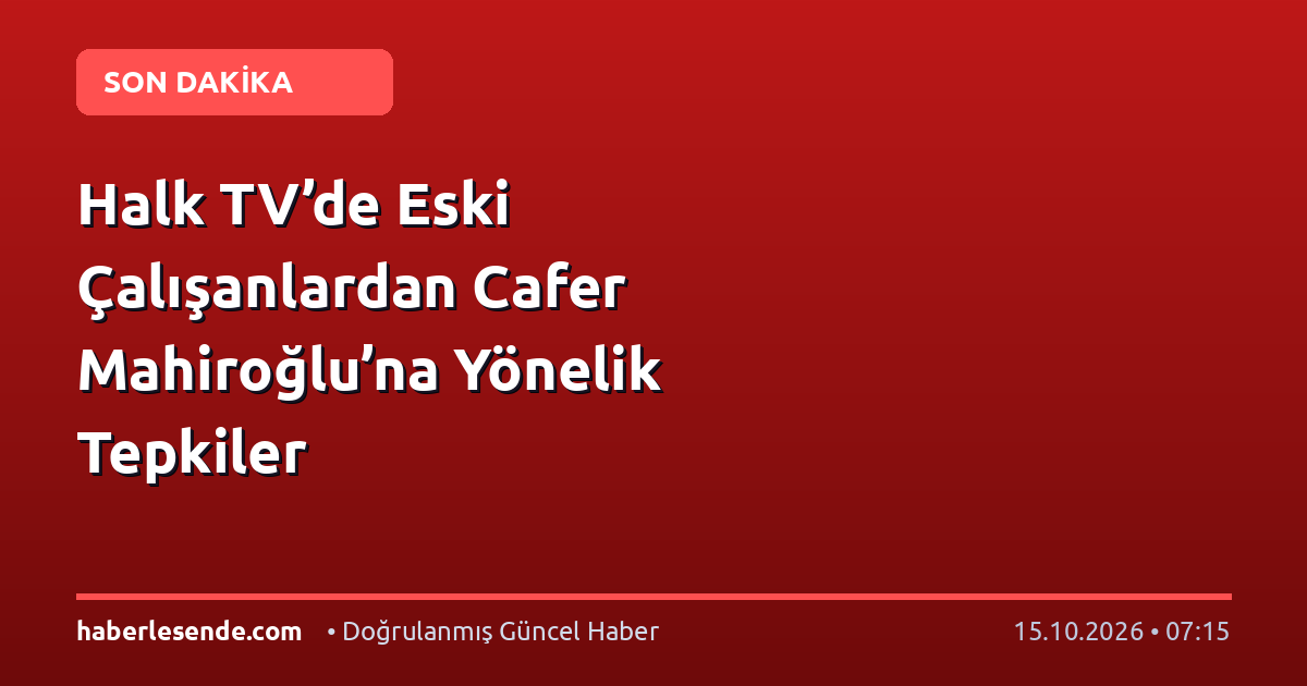 Halk TV’de Eski Çalışanlardan Cafer Mahiroğlu’na Yönelik Tepkiler