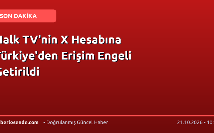 Halk TV'nin X Hesabına Türkiye'den Erişim Engeli Getirildi