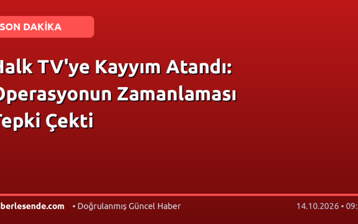 Halk TV'ye Kayyım Atandı: Operasyonun Zamanlaması Tepki Çekti