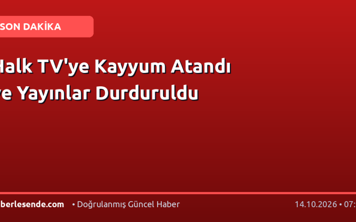 Halk TV'ye Kayyum Atandı ve Yayınlar Durduruldu