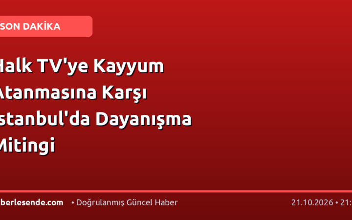 Halk TV'ye Kayyum Atanmasına Karşı İstanbul'da Dayanışma Mitingi