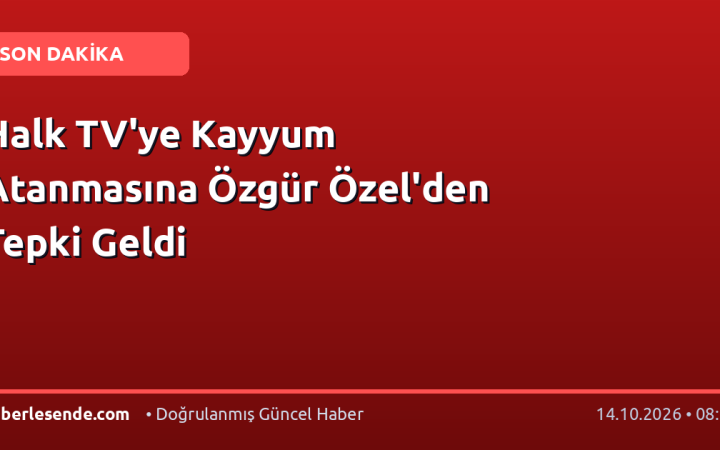 Halk TV'ye Kayyum Atanmasına Özgür Özel'den Tepki Geldi