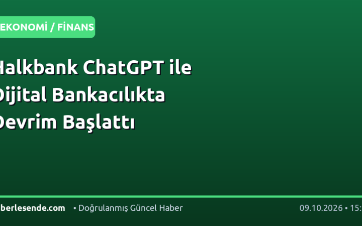 Halkbank ChatGPT ile Dijital Bankacılıkta Devrim Başlattı