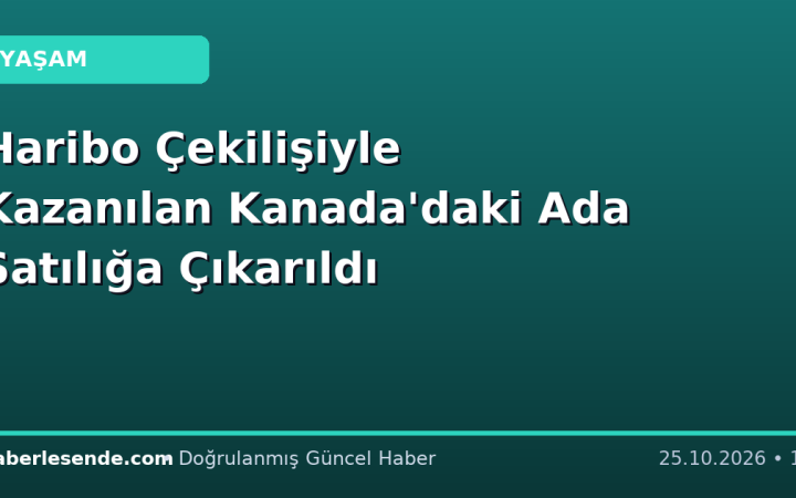 Haribo Çekilişiyle Kazanılan Kanada'daki Ada Satılığa Çıkarıldı