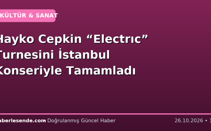 Hayko Cepkin “Electrıc” Turnesini İstanbul Konseriyle Tamamladı