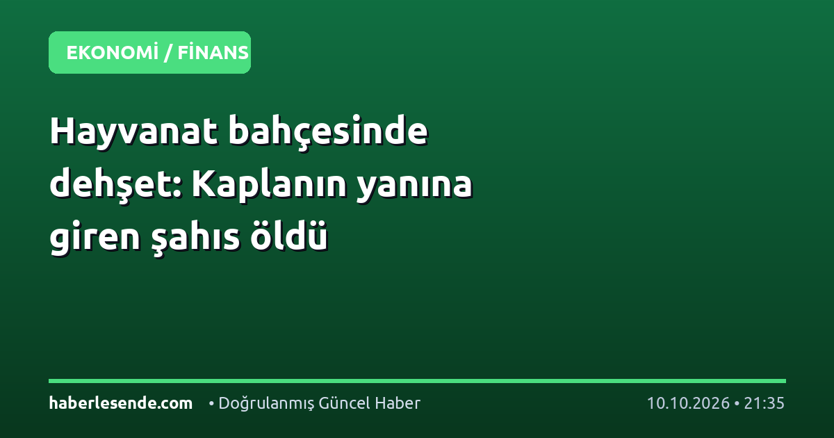 Hayvanat bahçesinde dehşet: Kaplanın yanına giren şahıs öldü