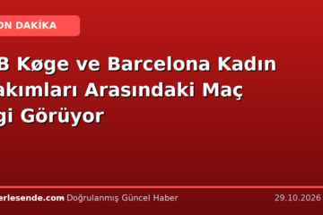 HB Køge ve Barcelona Kadın Takımları Arasındaki Maç İlgi Görüyor