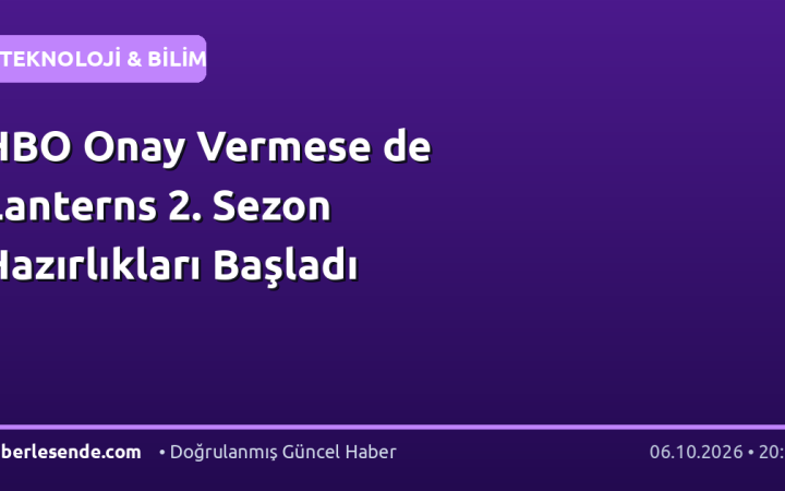HBO Onay Vermese de Lanterns 2. Sezon Hazırlıkları Başladı