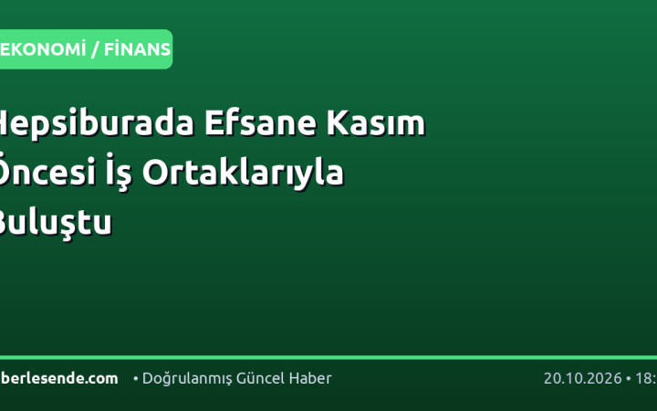 Hepsiburada Efsane Kasım Öncesi İş Ortaklarıyla Buluştu