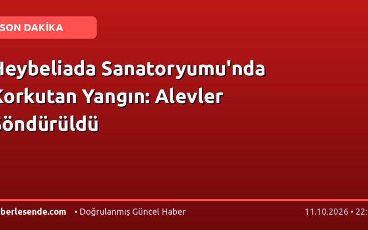 Heybeliada Sanatoryumu'nda Korkutan Yangın: Alevler Söndürüldü