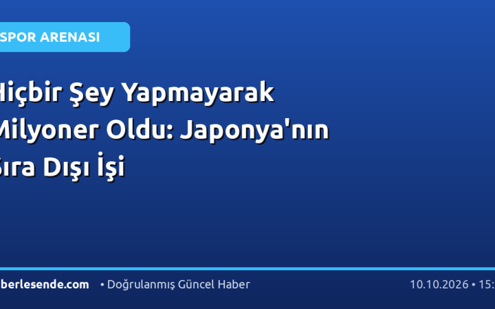 Hiçbir Şey Yapmayarak Milyoner Oldu: Japonya'nın Sıra Dışı İşi