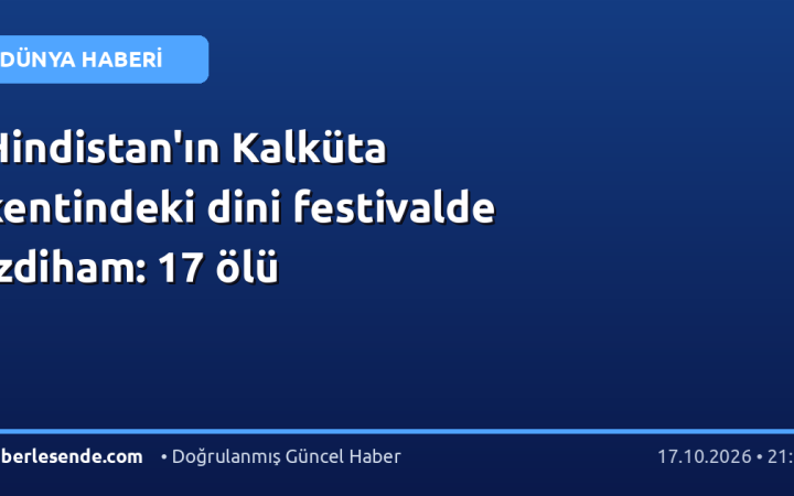 Hindistan'ın Kalküta kentindeki dini festivalde izdiham: 17 ölü