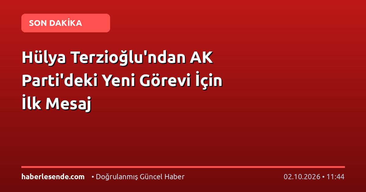 Hülya Terzioğlu'ndan AK Parti'deki Yeni Görevi İçin İlk Mesaj