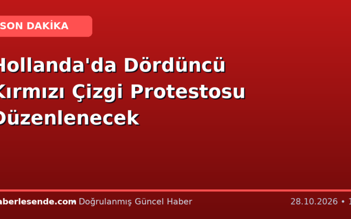 Hollanda'da Dördüncü Kırmızı Çizgi Protestosu Düzenlenecek