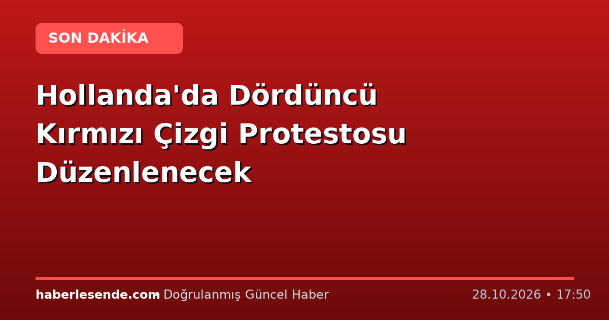 Hollanda'da Dördüncü Kırmızı Çizgi Protestosu Düzenlenecek