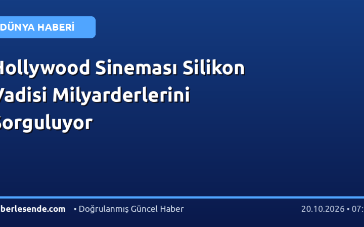 Hollywood Sineması Silikon Vadisi Milyarderlerini Sorguluyor