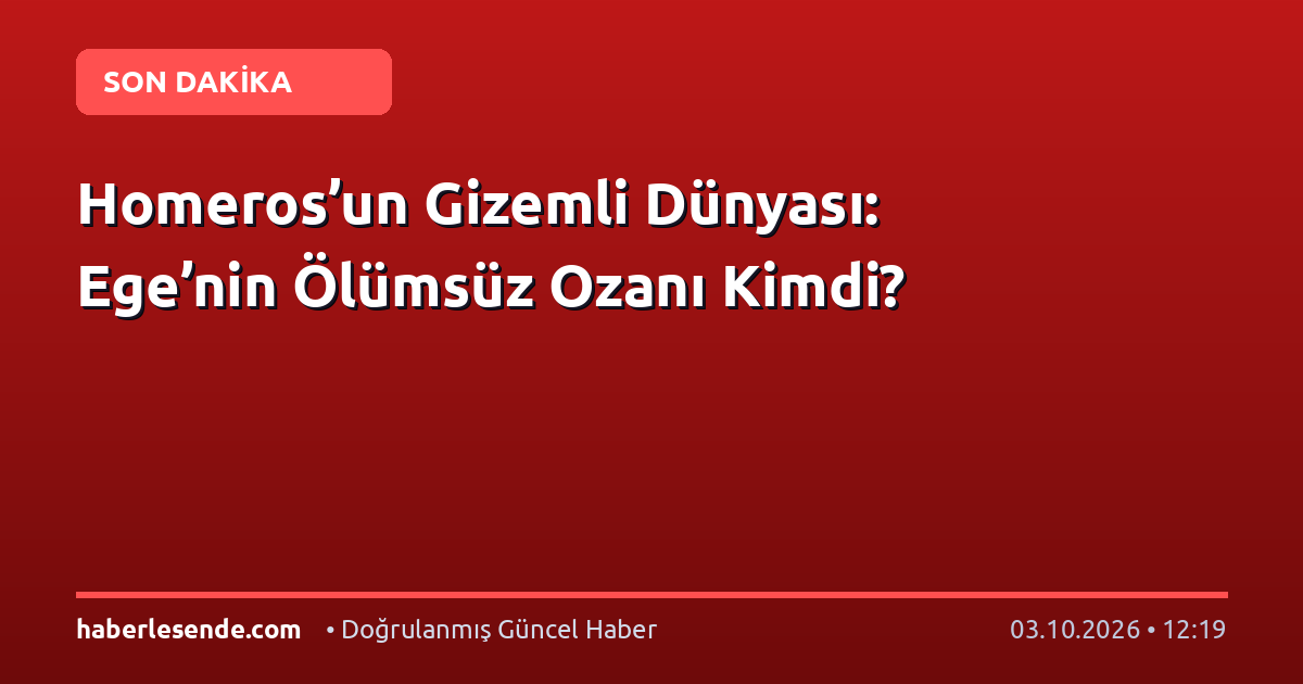 Homeros’un Gizemli Dünyası: Ege’nin Ölümsüz Ozanı Kimdi?
