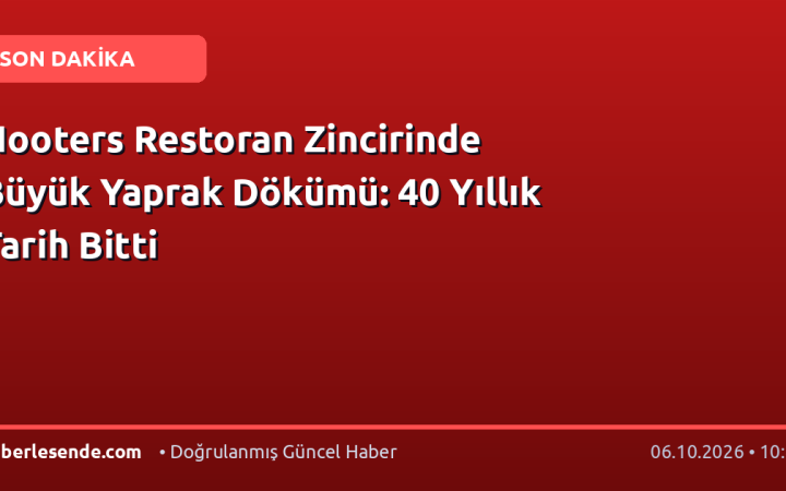 Hooters Restoran Zincirinde Büyük Yaprak Dökümü: 40 Yıllık Tarih Bitti