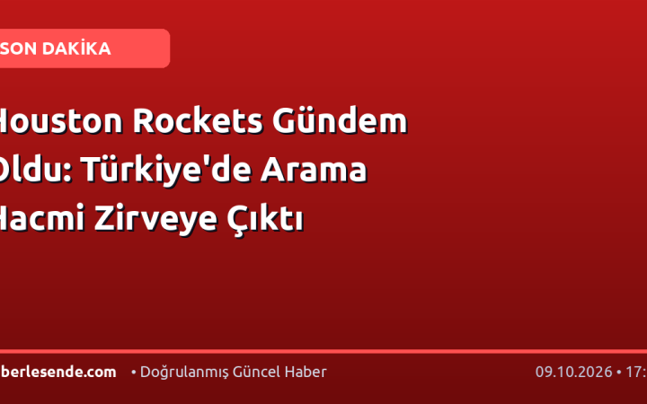 Houston Rockets Gündem Oldu: Türkiye'de Arama Hacmi Zirveye Çıktı