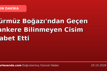 Hürmüz Boğazı'ndan Geçen Tankere Bilinmeyen Cisim İsabet Etti