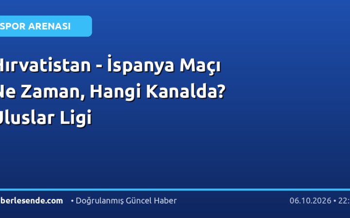 Hırvatistan - İspanya Maçı Ne Zaman, Hangi Kanalda? Uluslar Ligi