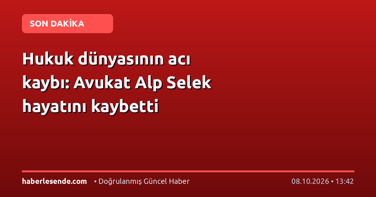 Hukuk dünyasının acı kaybı: Avukat Alp Selek hayatını kaybetti