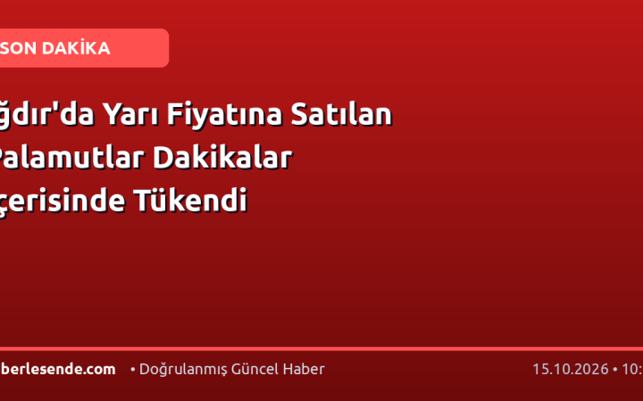 Iğdır'da Yarı Fiyatına Satılan Palamutlar Dakikalar İçerisinde Tükendi