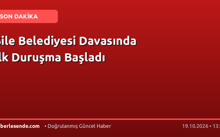 Şile Belediyesi Davasında İlk Duruşma Başladı