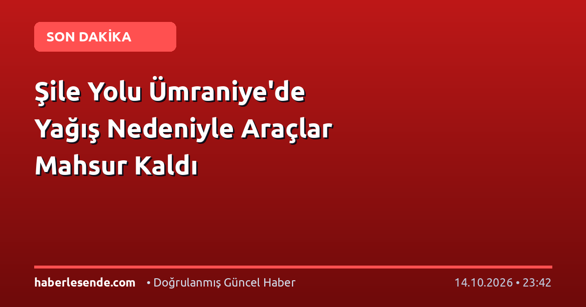 Şile Yolu Ümraniye'de Yağış Nedeniyle Araçlar Mahsur Kaldı