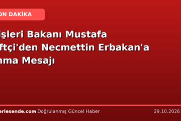 İçişleri Bakanı Mustafa Çiftçi'den Necmettin Erbakan'a Anma Mesajı