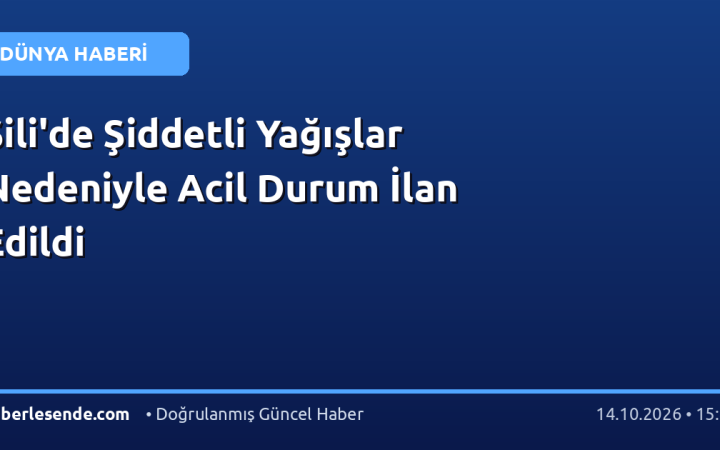 Şili'de Şiddetli Yağışlar Nedeniyle Acil Durum İlan Edildi