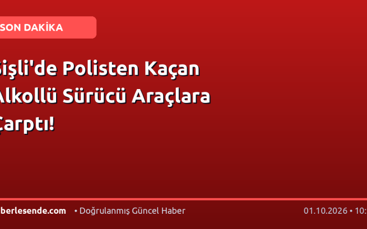 Şişli'de Polisten Kaçan Alkollü Sürücü Araçlara Çarptı!
