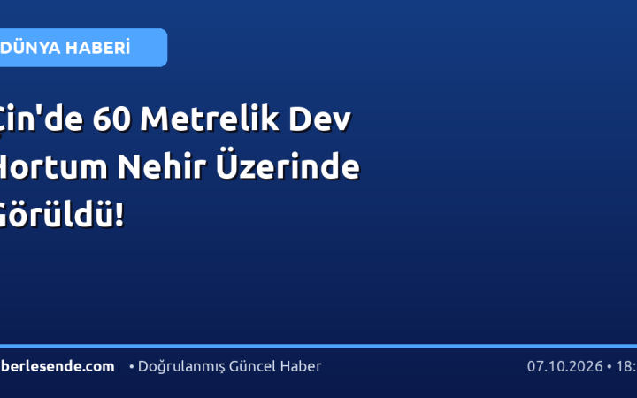 Çin'de 60 Metrelik Dev Hortum Nehir Üzerinde Görüldü!