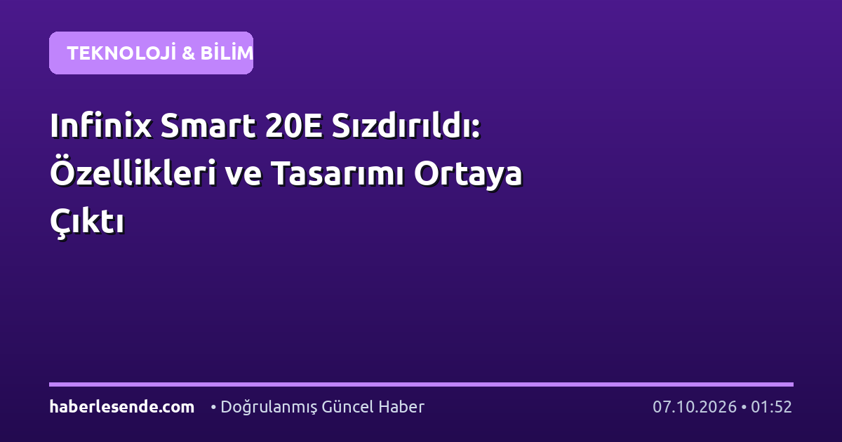 Infinix Smart 20E Sızdırıldı: Özellikleri ve Tasarımı Ortaya Çıktı