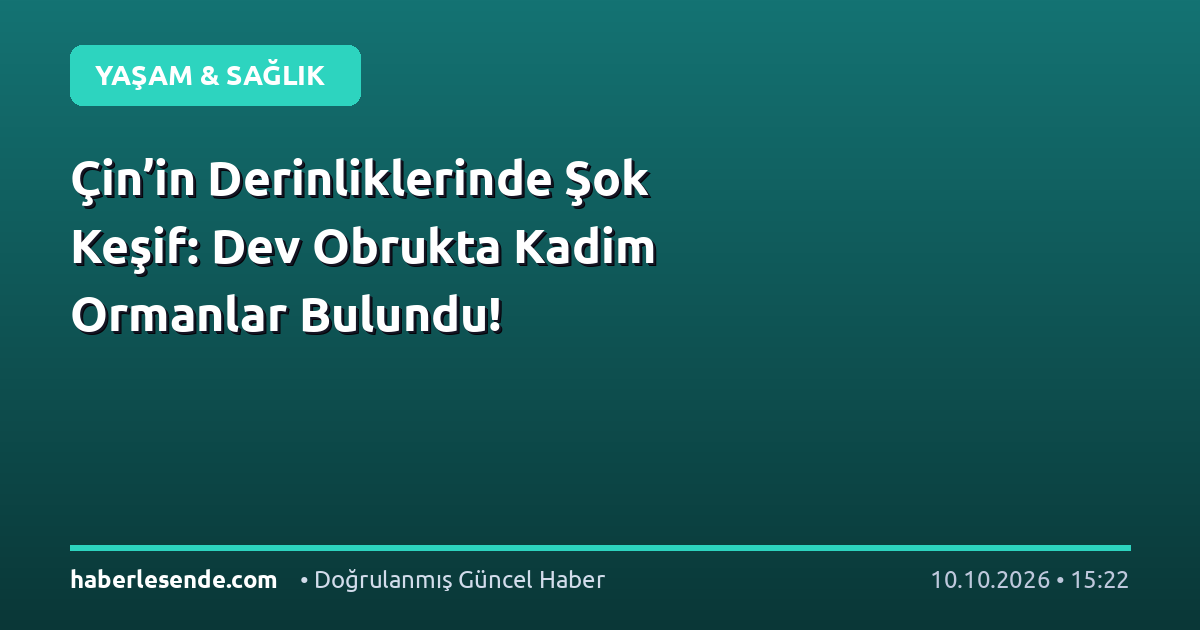 Çin’in Derinliklerinde Şok Keşif: Dev Obrukta Kadim Ormanlar Bulundu!