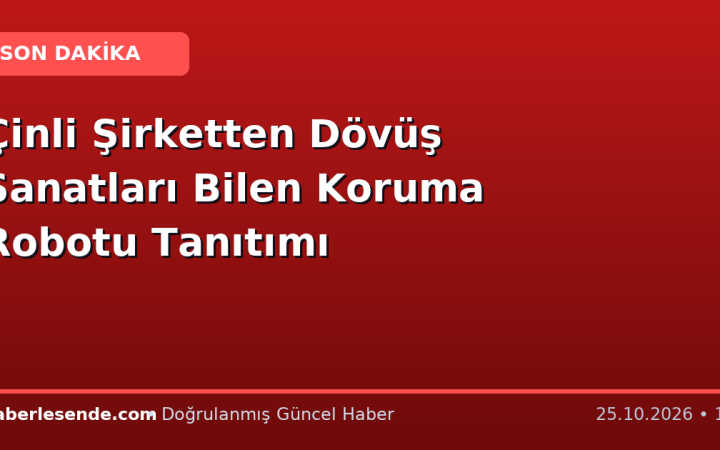 Çinli Şirketten Dövüş Sanatları Bilen Koruma Robotu Tanıtımı