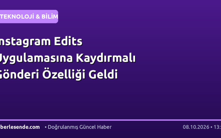 Instagram Edits Uygulamasına Kaydırmalı Gönderi Özelliği Geldi