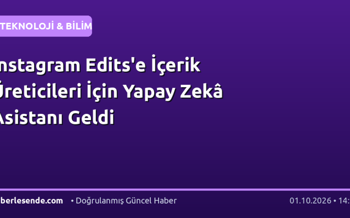 Instagram Edits'e İçerik Üreticileri İçin Yapay Zekâ Asistanı Geldi