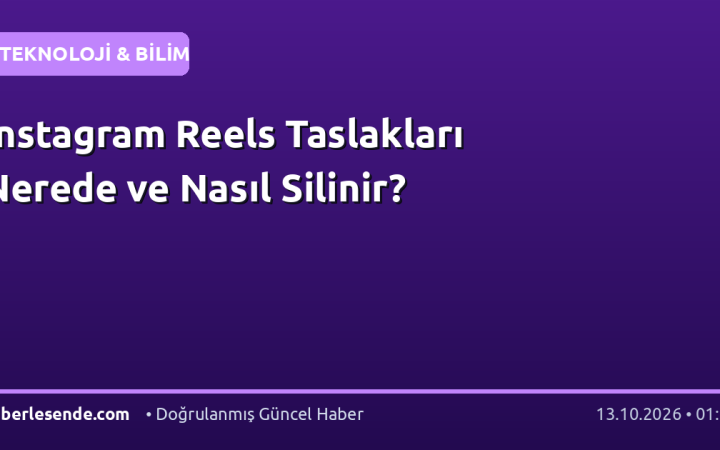 Instagram Reels Taslakları Nerede ve Nasıl Silinir?