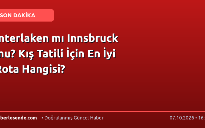 Interlaken mı Innsbruck mu? Kış Tatili İçin En İyi Rota Hangisi?