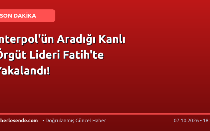 Interpol'ün Aradığı Kanlı Örgüt Lideri Fatih'te Yakalandı!
