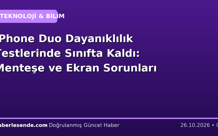 IPhone Duo Dayanıklılık Testlerinde Sınıfta Kaldı: Menteşe ve Ekran Sorunları