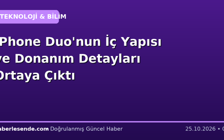 IPhone Duo'nun İç Yapısı ve Donanım Detayları Ortaya Çıktı