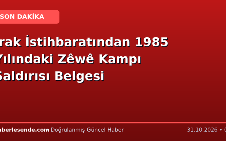 Irak İstihbaratından 1985 Yılındaki Zêwê Kampı Saldırısı Belgesi